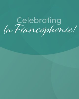 Celebrating La Francophonie